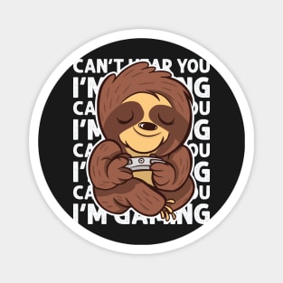 Can't Hear You I'm Gaming - Sloth Gamer print Magnet